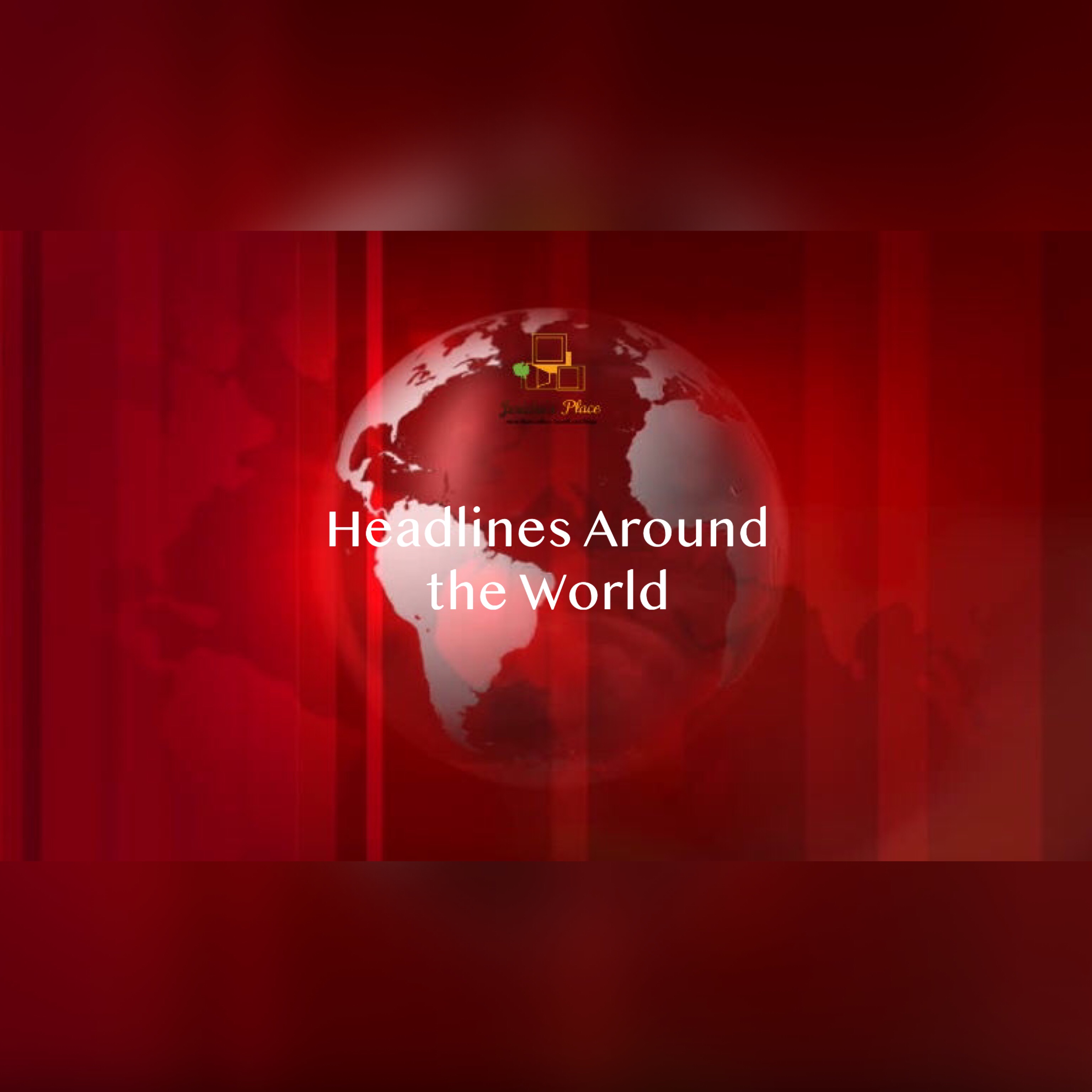 13 News Headlines Around the World as on 12 April 2019 - Jericho's Place